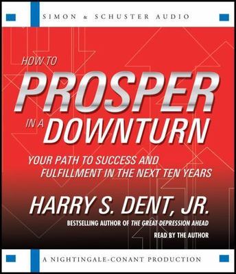 How to Prosper in a Downturn: Your Path to Success and Fulfillment Audiobook