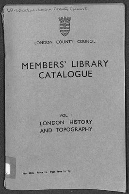 Members' Library Catalogue Vol I : London History and Topography