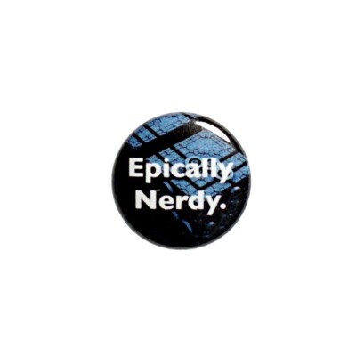 Epically Nerdy Button I m Nerdy Pin Jacket Geeky Backpack Pin 1 Inch 1-2