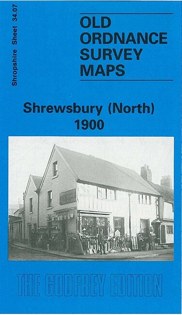 Shrewsbury (North) 1900  Shropshire Sheet 34.07 by Barrie Trinder