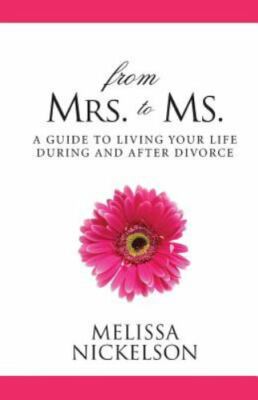 From Mrs. to Ms.: The Divorced Woma- 9780692410639, Melissa Nickelson, paperback