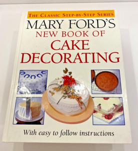 Mary Ford's New Book of Cake Decorating, Classic Series