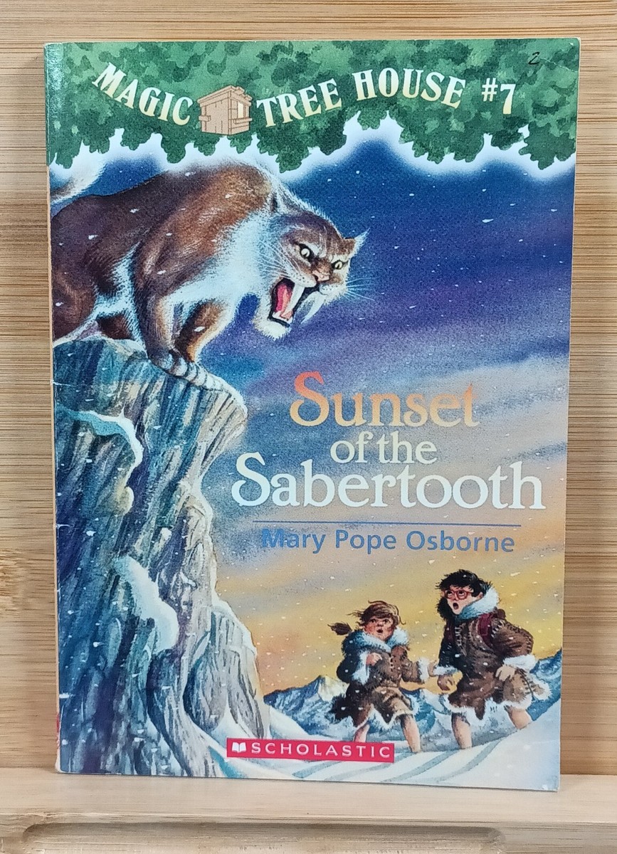 Magic Tree House #7 Sunset of the Sabertooth by Mary Pope Osborne