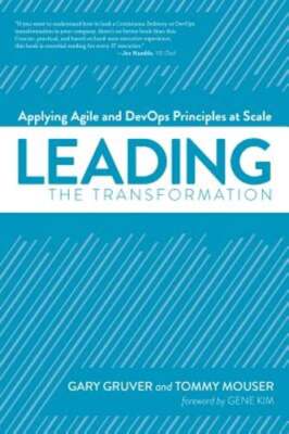 Leading the Transformation: Applying Agile and Devops Principles at Scale: Used