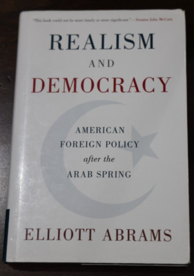 Realism and Democracy: American Foreign Policy after the Arab Sp