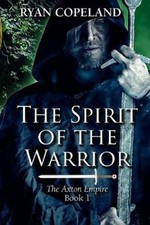 The Spirit of The Warrior: The Axton Empire Book 1 (Axton Empire The)