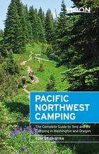Moon Pacific Northwest Camping: The Complete Guide to Tent and RV Camping in...