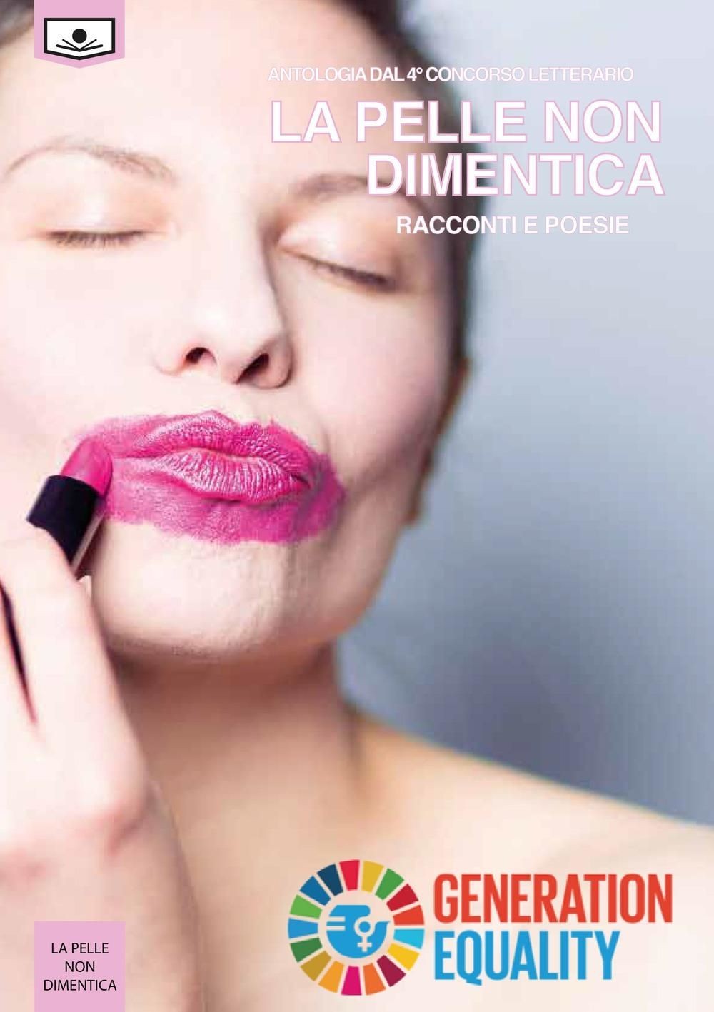 Libri Pelle Non Dimentica. Antologia Dal 4o Concorso Poesie/Racconti (La)