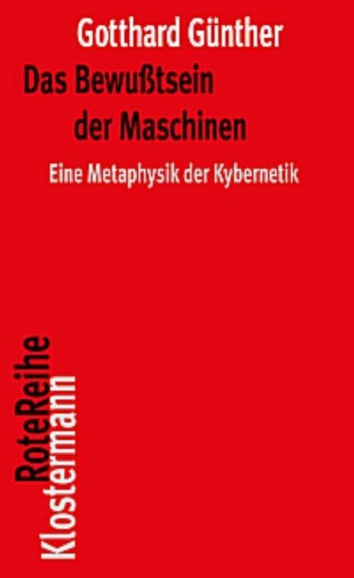 Das Bewußtsein der Maschinen Gotthard Günther