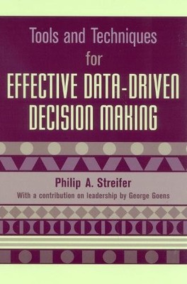 Tools and Techniques for Effective Data-Driven Decision Making - 9781578861231