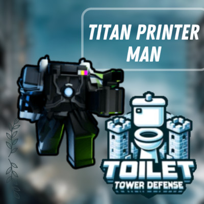 Toilet Tower Defense TTD Titan Printer Man   Fast Send  