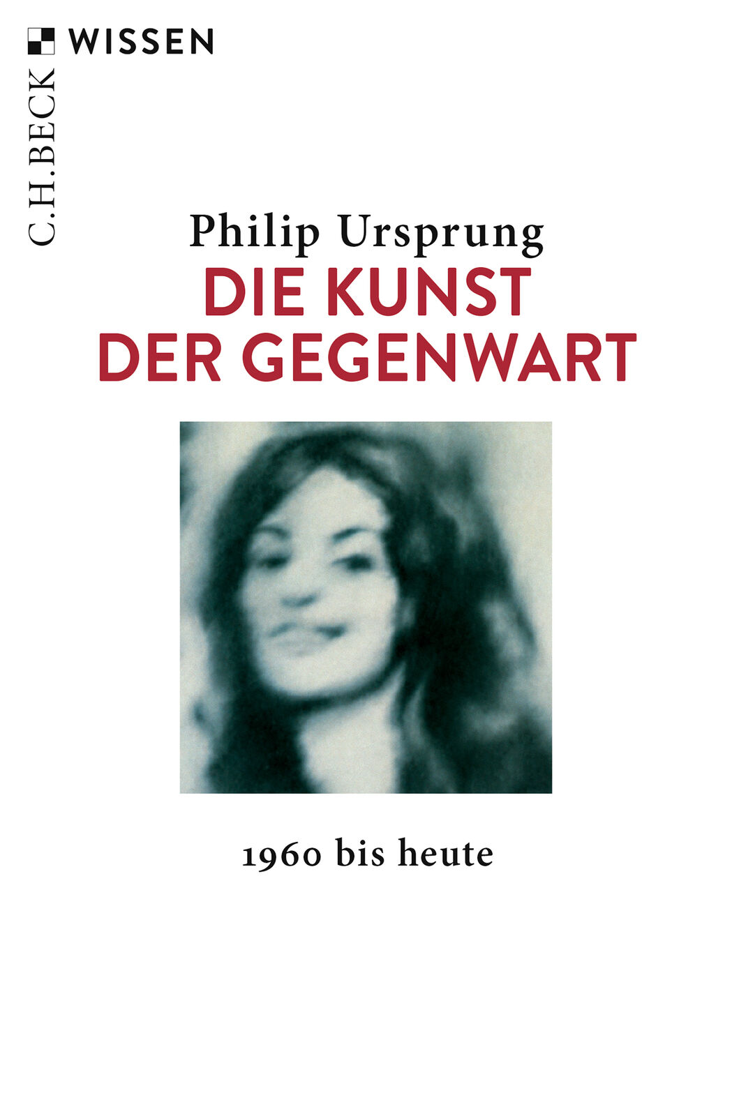 Philip Ursprung / Die Kunst der Gegenwart