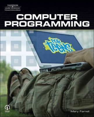 Computer Programming for Teens - paperback, Mary E Farrell, 9781598634464, new