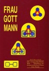 Frau - Gott - Mann von Bodo M. Erhard (1988, Taschenbuch)