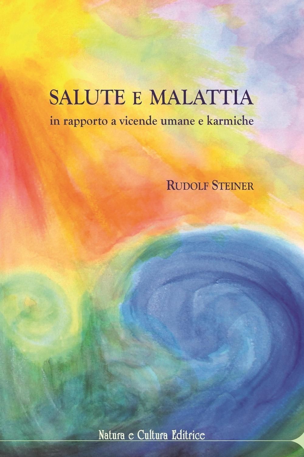 Libri Rudolf Steiner - Salute E Malattia. In Rapporto A Vicende Umane E Karmiche