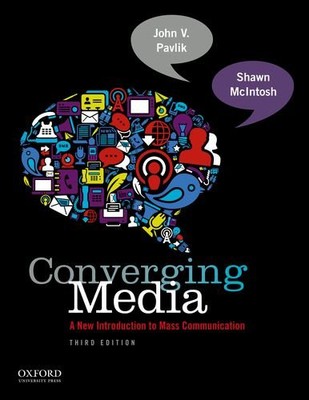 Converging Media: A New Introduction To Mass Communication by Pavlik, John V., 