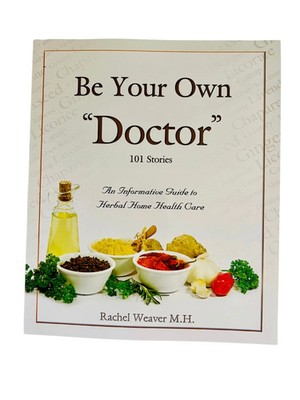 Be Your Own Doctor by Rachel Weaver M.H.