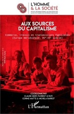 Aux sources du capitalisme: Commerce, travail et transmissions familiales (Europ