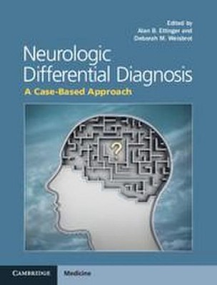 Neurologic Differential Diagnosis: A Case-Based Approach Deborah M. Weisbrot Edi