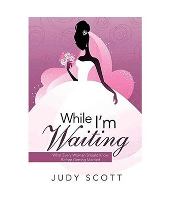 While I'm Waiting: What Every Woman Should Know Before Getting Married: What Eve