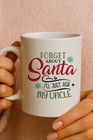 Funny Christmas Mug Forget About Santa I’ll Ask My Uncle Gift Cup Xmas Family