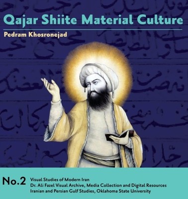 Khosronejad - Qajar Shiite Material Culture  From the Court of Naser a - X555z