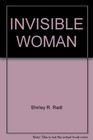 Invisible Woman by Radl, Shirley R., Good Book