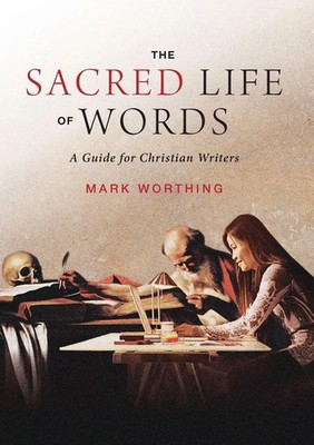Mark Worthing | The Sacred Life of Words | Taschenbuch | Englisch (2024)