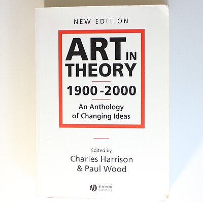Art in Theory 1900 - 2000: An Anthology of Changing Ideas