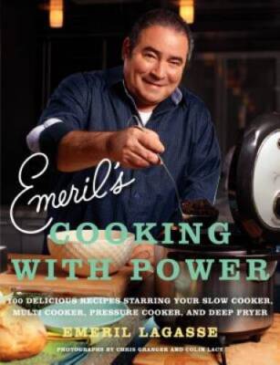 Emeril's Cooking with Power: 100 Delicious Recipes Starring Your Slow Coo - GOOD