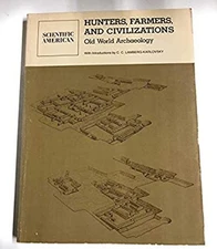 Hunters, Farmers, and Civilizations : Old World Archaeology-Readi