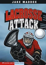 Lacrosse Attack (Jake Maddox Sports Stories) by Maddox, Jake, Good Book
