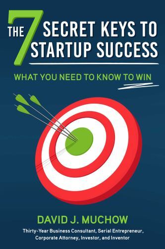 7 Secret Keys to Startup Success : What You Need to Know to Win by David J. ...