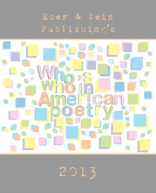 Who's Who in American Poetry Vol. 3 by Eber & Wein Publishing (2013