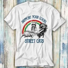 Support Your Local Street Cats Raccoon Rat Pet T Shirt Meme Top Tee Unisex 819