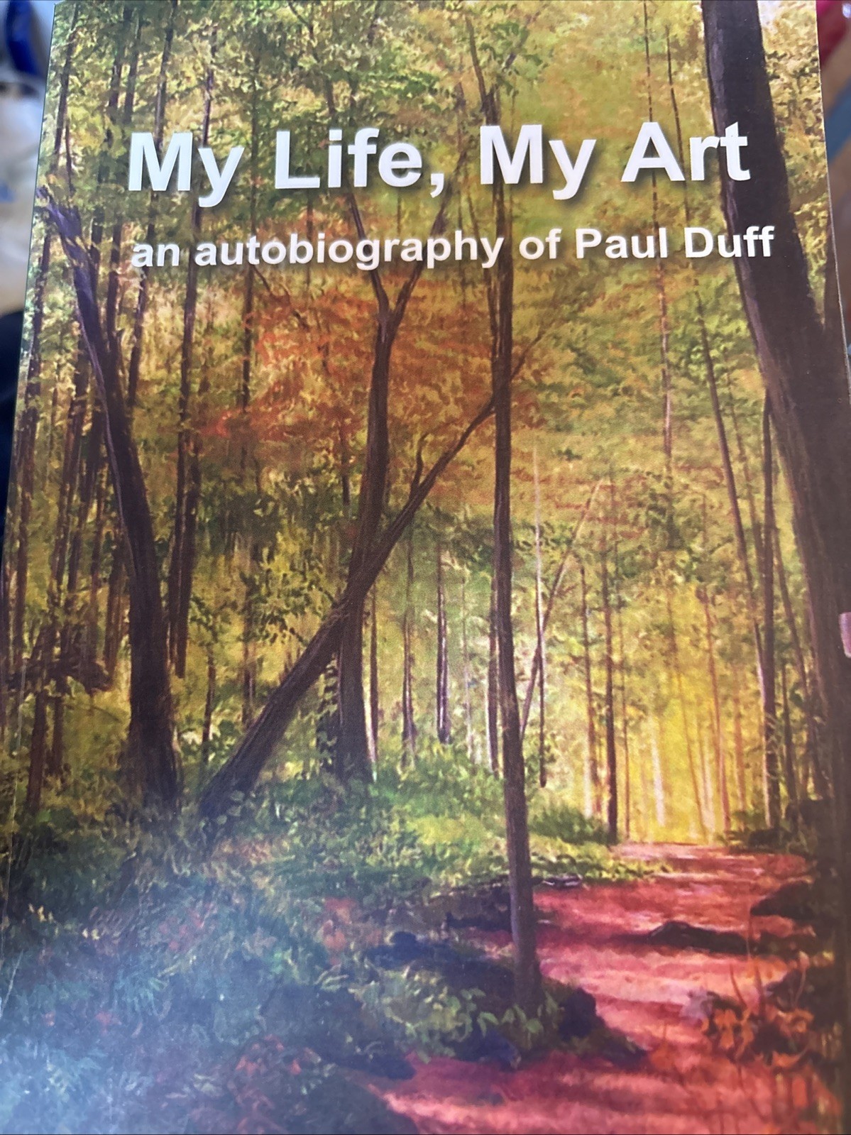My Life, My Art: An Autobiography of Paul Duff SIGNED