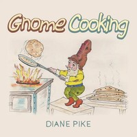 Diane Pike | Gnome Cooking | Taschenbuch | Englisch (2019) | Authorhouse Uk