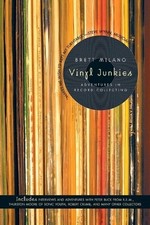Vinyl Junkies: Adventures in Record Collecting by Brett Milano (English) Paperba