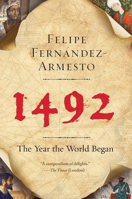 1492: The Year the World Began   An Extraordinary Sweeping History of How ...