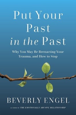 Put Your Past in the Past by Beverly Engel - 9798889830436