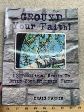 Ground Your Faith! Craig Harris 2002 Christian Youth Discipleship Sycamore Tree