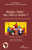 Brigitte Bertoncello (U. A.) | Abidjan, Dakar : Des Villes à Vendre ? | Buch
