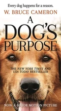 A Dog's Purpose: A Novel for Humans (A Dog's Purpose, 1)
