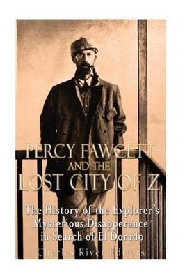 Percy Fawcett and the Lost City of Z (Paperback)