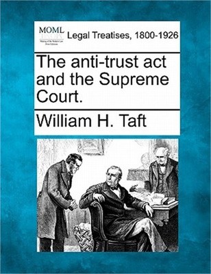 The Anti-Trust ACT and the Supreme Court. (Paperback or Softback)