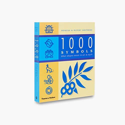 1000 Symbols: What Shapes Mean in Art and Myth,Rowena Shepherd,R