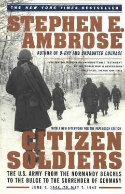 citizen soldier stephen ambrose citizen soldier stephen ambrose