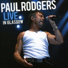 Live in Glasgow by Paul Rodgers (CD, 2007)