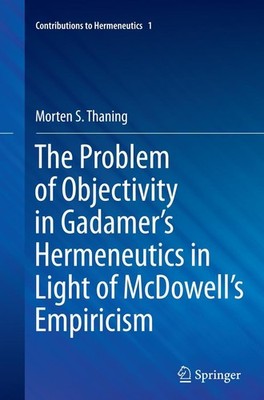 The Problem of Objectivity in Gadamer's Hermeneutics in Light of McDowell's Empi