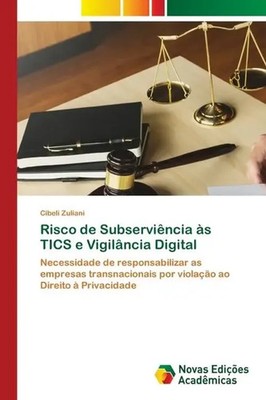 Risco de Subserviência às TICS e Vigilância Digital Cibeli Zuliani Taschenbuch